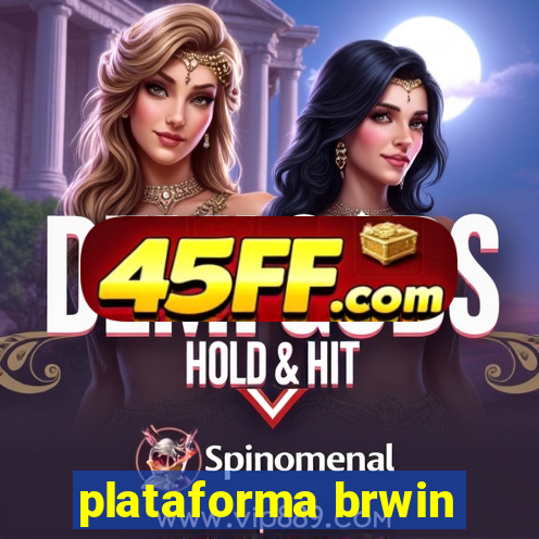 plataforma brwin